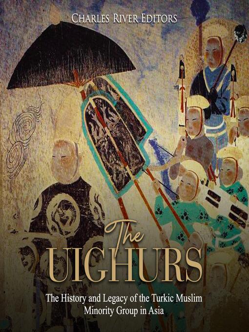 Title details for The Uighurs by Charles River Editors - Available